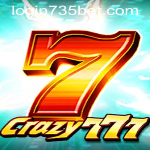 Crazy777: Exploring the Thrilling World of 735bet Gaming