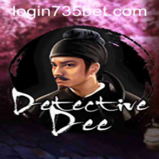 Detective Dee: Unraveling Mysteries with 735bet